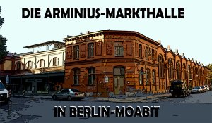 Arminius_Markthalle_Berlin_Moabit